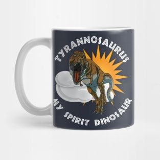 Tyrannosaurus Rex My Spirit Dinosaur Design Mug